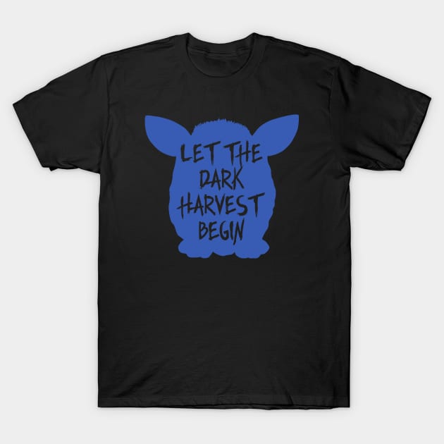 Furby Let The Dark Harvest Begin T-Shirt by Bigfinz